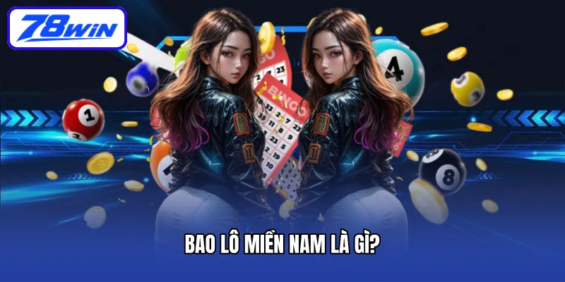 Bao lô miền nam là gì?