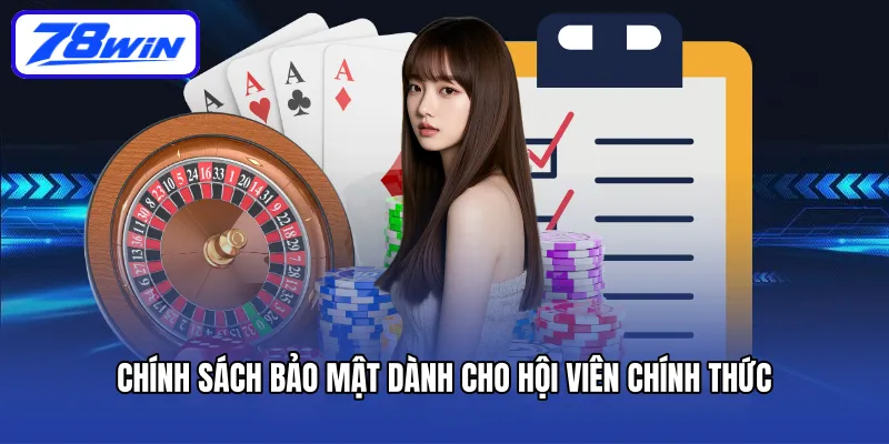 Chính sách bảo mật dành cho hội viên chính thức